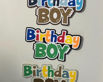Birthday Boy Scrapbook Title or Card Embellishment Handmade Paper Pieced Die Cut