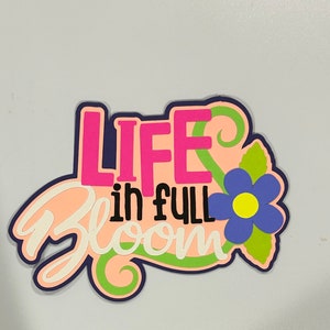 La vie en pleine floraison, titre de scrapbooking, papier fait main percé