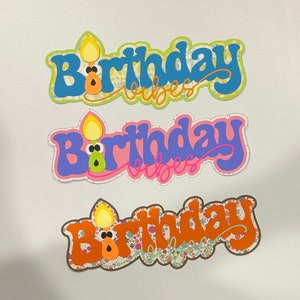 Birthday Vibes Scrapbook Titel oder Karte Verschönerung handgemachtes Papier gestanzt