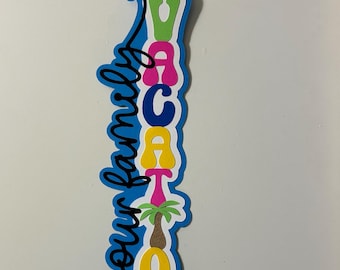 Our Family Vacation Scrapbook Title Handmade Paper Pieced Die Cut