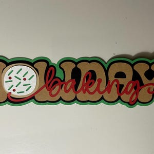 Holiday Baking Christmas Cookies Scrapbook Title Handmade Paper Pieced Die Cut