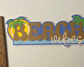 Beach Vibes Scrapbook Title Handmade Paper Pieced Die Cut