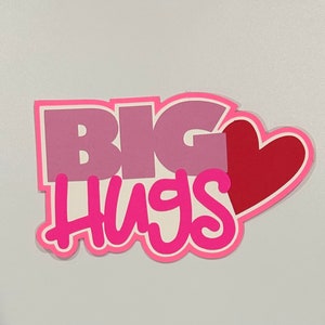 Big Hugs Scrapbook Title Embellishment Handmade Paper Pieced Die Cut