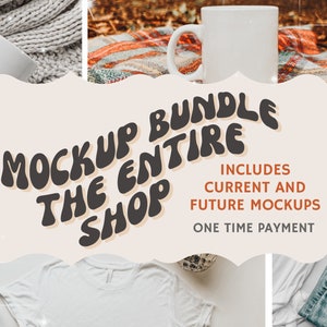 Mockup Bundle For The Entire Store ~ Includes all Current Mockups and Future Mockups!