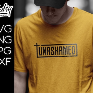 UNASHAMED SVG Urban Faith Based Modern Shirt Vinyl Decal Simple Cross Bold Design