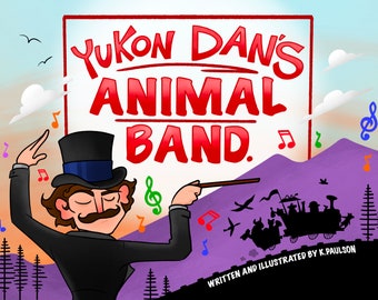 Yukon Dan’s Animal Band picture book
