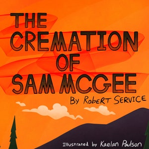 Puede incluir: Una portada de libro naranja y negro con el título "The Cremation of Sam McGee" de Robert Service. La portada presenta una escena de puesta de sol con árboles y montañas.