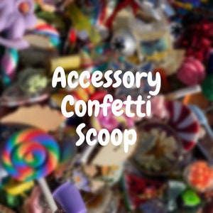 Accessory Confetti Scoop!