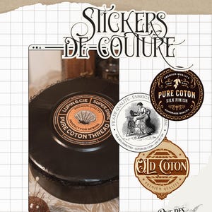 May include: A collection of vintage sewing-themed stickers featuring the text "Stickers de Couture", "Lupin & Cie Supershine Pure Cotton Thread", "Old Coton Premium Quality", "Rue des Grisettes", and "Pure Coton Silk Finish Handmade Quality".