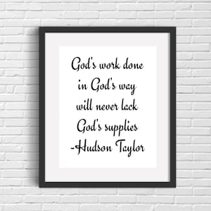 Hudson Taylor Quote - God&#39;s Work done in God&#39;s way will never lack God&#39;s supplies - Calligraphy Wall Art Print - Instant Download Printable