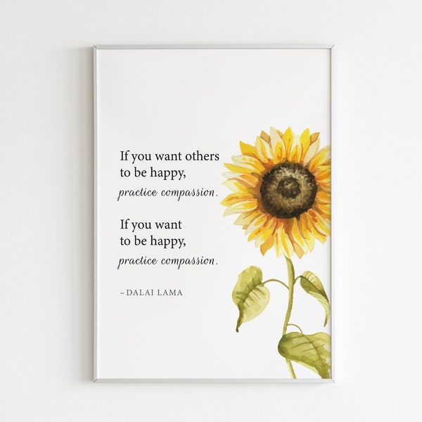 Sunflower Print, Sunflower Quote, Compassion Quotes, Dalai Lama, Happiness Quotes Print, Happy Wall Decor Art, Sunflower Sayings Printable