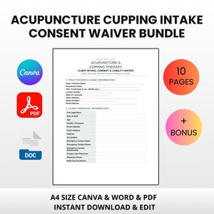 May include: Acupuncture Cupping Intake Consent Waiver Bundle. The image shows a document with the text "Acupuncture & Cupping Therapy Client Intake, Consent & Liability Waiver". Includes Canva, PDF, and DOC formats. Features 10 pages and a bonus.