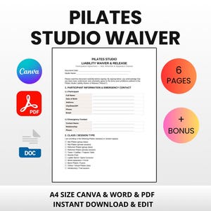 May include: A Pilates Studio Waiver document with the text "PILATES STUDIO WAIVER" in bold black letters. The document includes sections for participant information and emergency contact details. Additional icons and text indicate Canva, PDF, and DOC formats, plus "6 PAGES" and "+ BONUS".