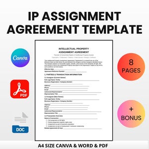 May include: A digital IP Assignment Agreement template in Canva, Word, and PDF formats. The document includes sections for parties, transaction information, and an overview. The image features icons for Canva, PDF, and DOC, along with a bonus and 8 pages.