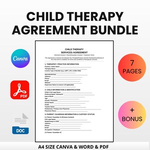 May include: A bundle of child therapy agreement templates. The document includes sections for therapist information, child identification, and parent/guardian details. The image features Canva, PDF, and DOC icons, along with a "7 PAGES" and "+ BONUS" graphic.