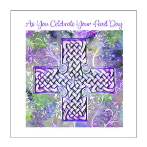 May include: A purple and white Celtic knot cross on a watercolour background with a floral pattern. The text "As You Celebrate Your Feast Day" is at the top of the image.
