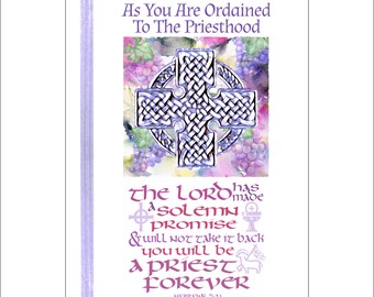 May include: A religious print with the text "As You Are Ordained To The Priesthood." The image features a Celtic cross design in the center, surrounded by watercolor grapes. The text "The Lord has made a solemn promise & will not take it back, you will be a priest forever" is also included.