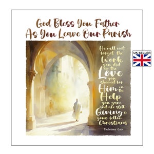 May include: A watercolour painting of a person walking away from the camera through a church archway. The text reads "God Bless You Father As You Leave Our Parish" and includes a quote from Hebrews 6:10.