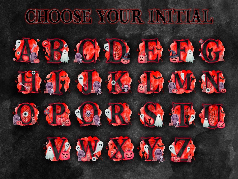 May include: A Halloween alphabet with each letter decorated with spooky elements like ghosts, pumpkins, bats, spiders, and tombstones. Choose your initial.