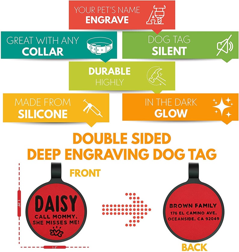 May include: Red, round, silicone dog tag with deep engraving. The front side says "Daisy" and "Call Mommy, She Misses Me!" The back side says "Brown Family, 176 El Camino Ave, Oceanside, CA 92049".