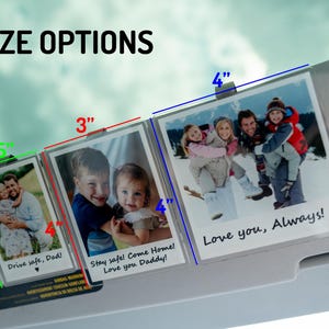May include: Clear photo display options with family photos. The sizes are 2.5" x 3.5", 3" x 4", and 4" x 4". Each photo has a message: "Drive safe, Dad!", "Stay safe! Come Home! Love you Daddy!", and "Love you, Always!"