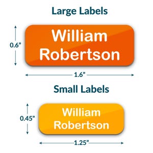 May include: Two rectangular labels with rounded corners, one orange and one yellow, each displaying the name "William Robertson" in white. The orange label is 1.6 inches long and 0.6 inches high. The yellow label is 1.25 inches long and 0.45 inches high.