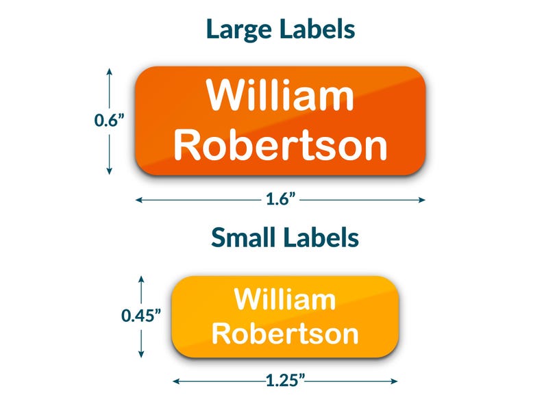 May include: Two rectangular labels with rounded corners, one orange and one yellow, each displaying the name "William Robertson" in white. The orange label is 1.6 inches long and 0.6 inches high. The yellow label is 1.25 inches long and 0.45 inches high.