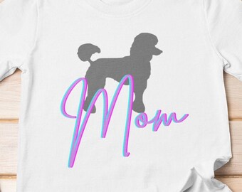Poodle Mom - Camisa poodle - Camisa de mamá perro - Regalo para el amante del caniche - Mamá camisa - Camisa de perro - Regalo para mamá - Unisex