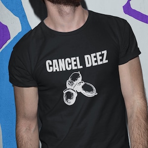 Deez nuts - Avbryt kultur t-shirt - Avbryt kultur - Rolig politisk t-shirt - Avbruten t-shirt - Present till honom - Avbryt avbryt kultur