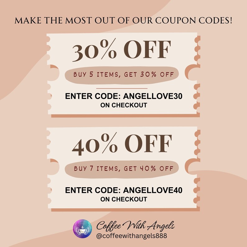 May include: Two pink and white coupon codes with a 30% off discount for buying 5 items and a 40% off discount for buying 7 items. The coupon codes are "ANGELLOVE30" and "ANGELLOVE40". The text "Coffee With Angels" and the social media handle "@coffeewithangels888" are at the bottom of the image.