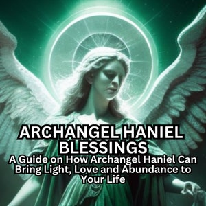 Erzengel Haniel Segnungen: Ein Ratgeber wie Erzengel Haniel Licht, Liebe und Fülle in Ihr Leben bringen kann Ebook Erzengel PDF Download