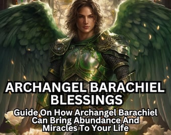 Guide de l'Archange Barachiel expliquant comment l'Archange Barachiel peut apporter abondance et miracles dans votre vie Orientation angélique PDF download ebook