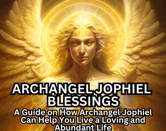 Archangel Jophiel Blessings: A Guide on How Archangel Jophiel Can Help You Live a Loving and Abundant Life Ebook Archangels PDF Download