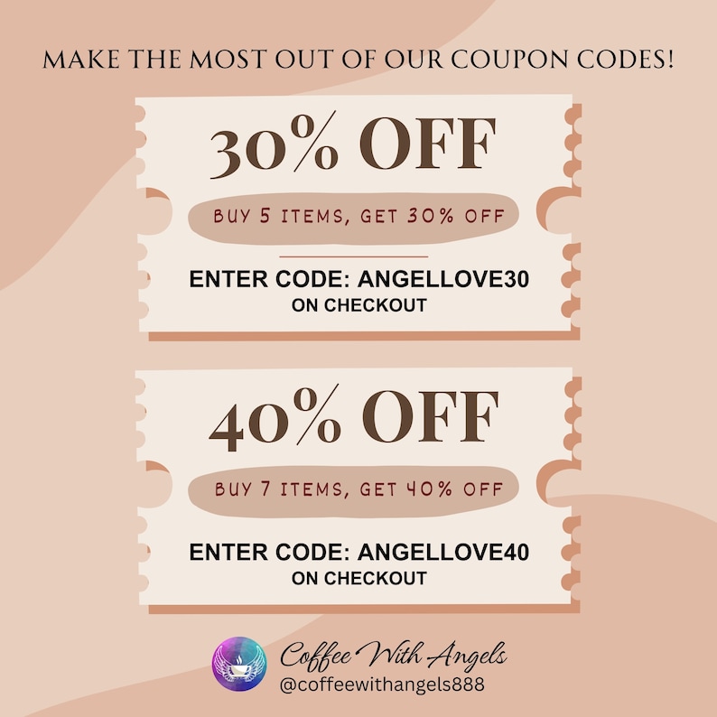May include: Two pink and white coupon codes with a 30% off discount for buying 5 items and a 40% off discount for buying 7 items. The coupon codes are "ANGELLOVE30" and "ANGELLOVE40". The text "Coffee With Angels" and the social media handle "@coffeewithangels888" are at the bottom of the image.