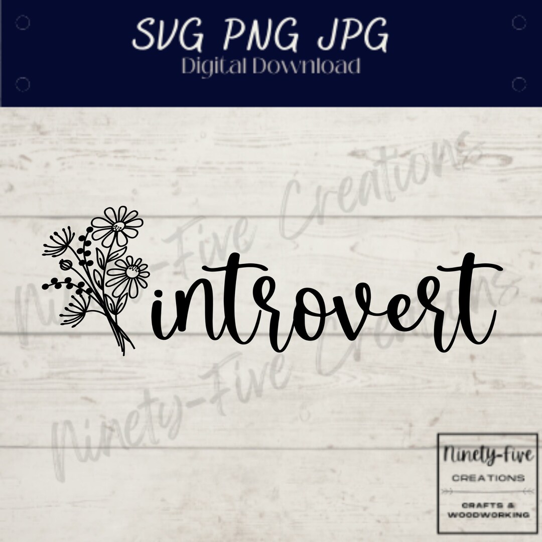Introvert With Flowers SVG, PNG, and JPG Digital Download for Shirt