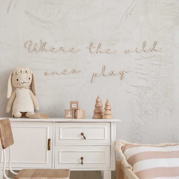 Where the wild ones play , Schriftzug aus Holz , nursery wooden wall script , Kinderzimmer Dekoration , Wanddekoration