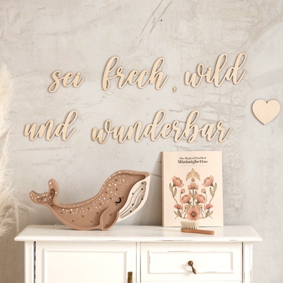 Sei frech wild und wunderbar , Schriftzug aus Holz , nursery wooden wall script , Kinderzimmer Dekoration , Wanddekoration