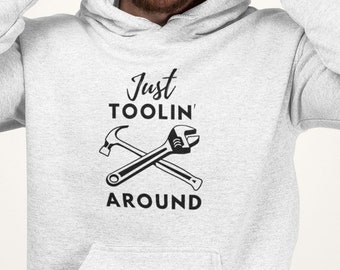 Just Toolin around Lustige Handwerker Wortspiel Hoodie Garage Werkzeuge Papa Witz Punny Bau Mechaniker Kapuzen SweatShirt Geschenk für Holzarbeiter Vater