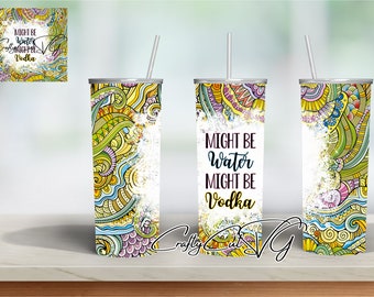 Podría ser agua Podría ser diseño de sublimación de vaso de vodka PNG, 20 oz. Diseño de vaso flaco, diseño de sublimación, PNG, descarga digital