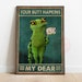 Funny Frog Your Butt Napkins My Dear Bathroom Poster, Frog Bathroom Wall Art, Bathroom Signs, Frog Poster, frog art, frog art print
