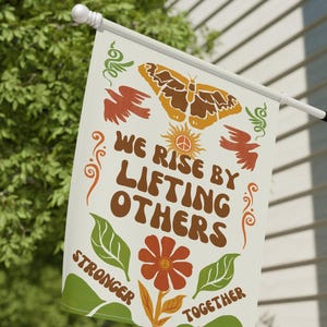 We Rise By Lifting Others Flag, Kindness House Flag, Stronger Together Peace Garden Flag, Social Justice Yard Sign, Community Garden Sign