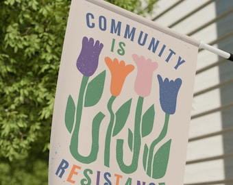 Community Is Resistance House Flag Banner, Resist Garden Flag, Progressive Equal Rights & Social Justice for All Protest Yard + Porch Sign