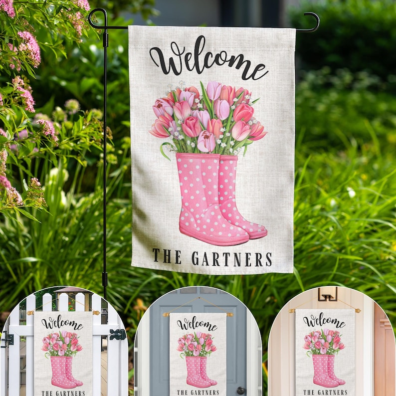 May include: Welcome garden flag with pink rain boots and a bouquet of pink tulips. The text "Welcome The Gartners" is printed on the flag.