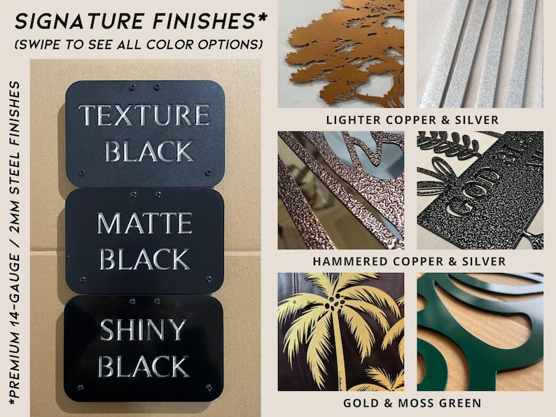 May include: Image showcasing metal finishes for signs. Includes Texture Black, Matte Black, and Shiny Black samples. Additional options are Lighter Copper & Silver, Hammered Copper & Silver, and Gold & Moss Green. The text reads "Signature Finishes".