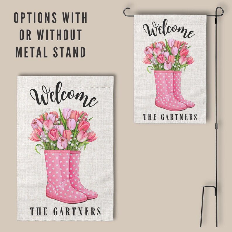 May include: Welcome garden flag with pink rain boots and a bouquet of pink tulips. The text "Welcome" and "The Gartners" is printed on the flag.