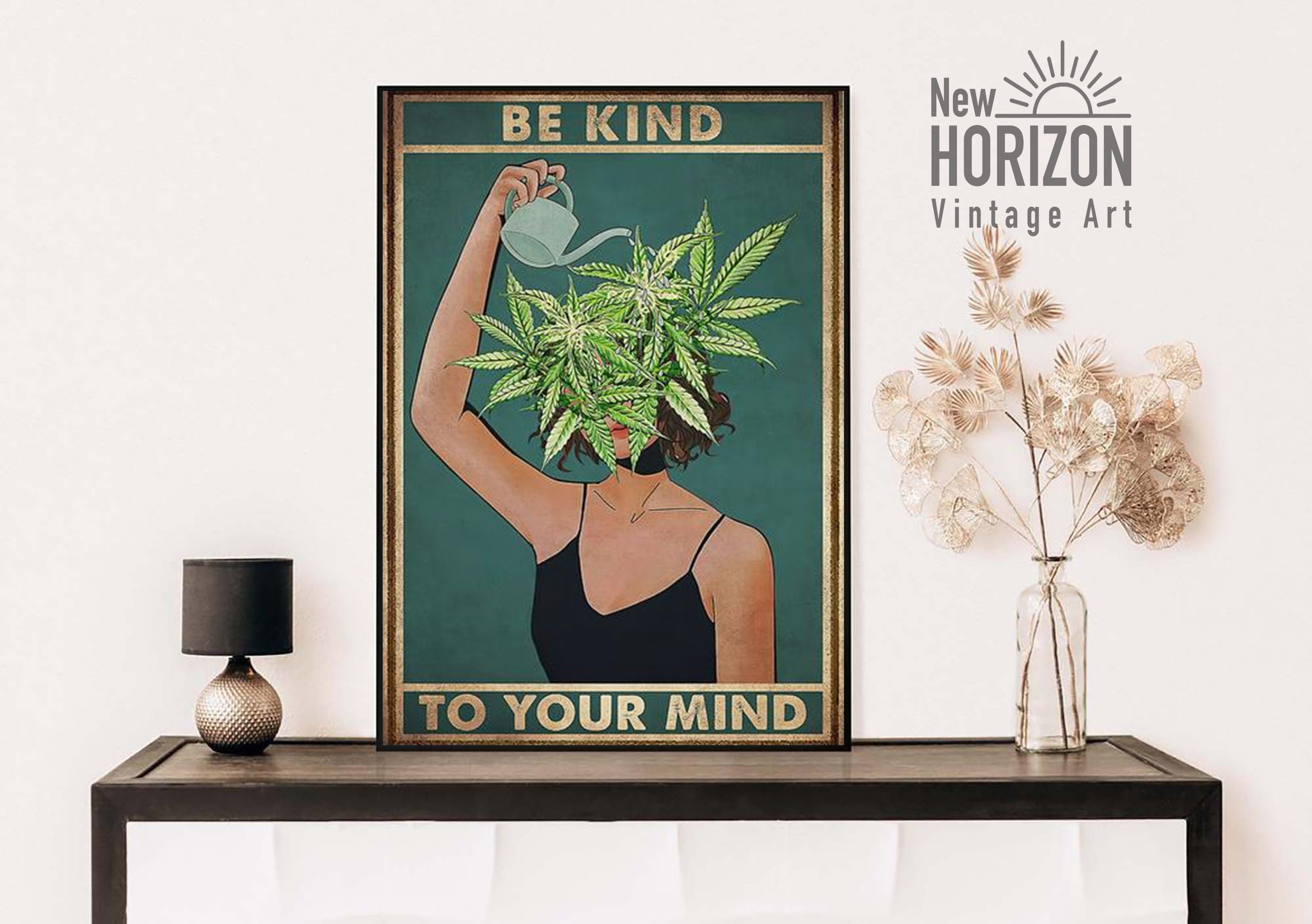 Be Kind To Your Mind Poster, Pot Head Poster