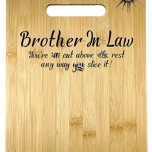 Gift for Brother-in-Law Birthday, Christmas Engraved Bamboo Cutting board 9” x 12”