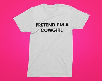Pretend I'm A Cowgirl Halloween T-shirt Cute Halloween Shirt for Women