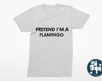 Pretend I'm A Flamingo Shirt Pretend I'm A Flamingo Funny Halloween Shirt