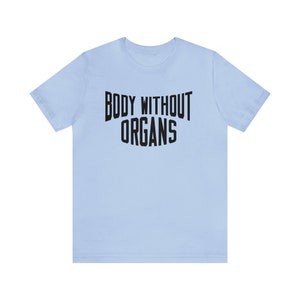 Deleuze and Guattari Body Without Organs New York City Philosophy T-shirt image 4